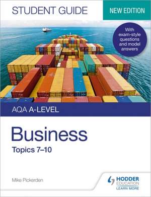 AQA A-level Business Student Guide 2: Topics 7-10 de Mike Pickerden