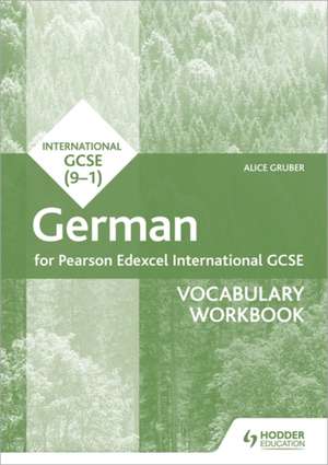 Edexcel International GCSE German Vocabulary Workbook de Alice Gruber