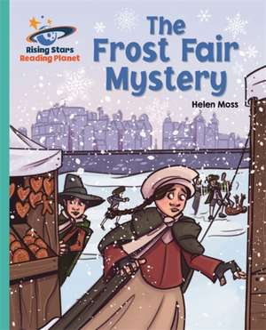 Reading Planet - The Frost Fair Mystery - Turquoise: Galaxy de Helen Moss