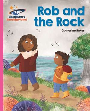 Reading Planet - Rob and the Rock - Pink B: Galaxy de Catherine Baker