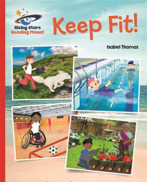 Reading Planet - Keep Fit - Red B: Galaxy de Isabel Thomas