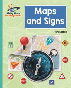 Reading Planet - Maps and Signs - Turquoise: Galaxy de Tom Easton