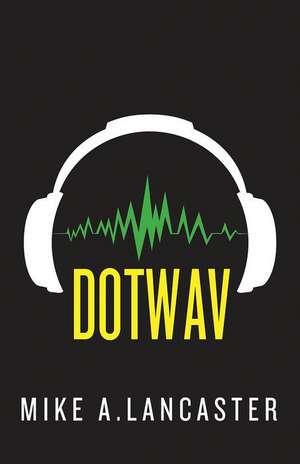 dotwav de Mike A. Lancaster