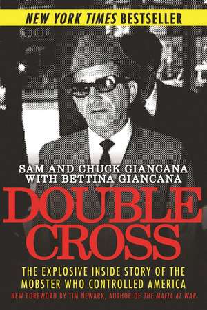 Double Cross: The Explosive Inside Story of the Mobster Who Controlled America de Sam Giancana