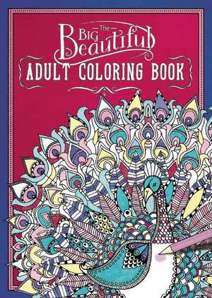 The Big Beautiful Adult Coloring Book de Hannah Davies