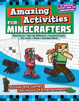 Amazing Activities for Minecrafters: Puzzles and Games for Hours of Entertainment! de Sky Pony Press