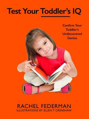 Test Your Toddler's IQ de Rachel Federman