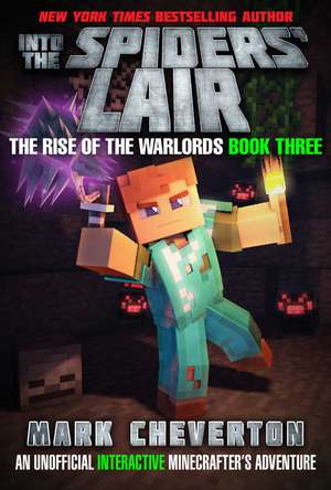 Into the Spiders' Lair: The Rise of the Warlords Book Three: An Unofficial Minecrafter's Adventure de Mark Cheverton