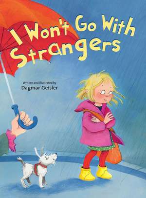 I Won't Go With Strangers de Dagmar Geisler