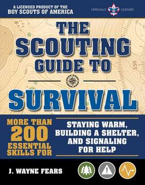 The Scouting Guide to Survival: An Officially-Licensed Book of the Boy Scouts of America de The Boy Scouts of America