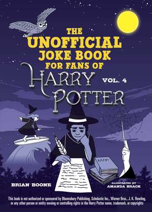 The Unofficial Joke Book for Fans of Harry Potter: Vol. 4 de Brian Boone