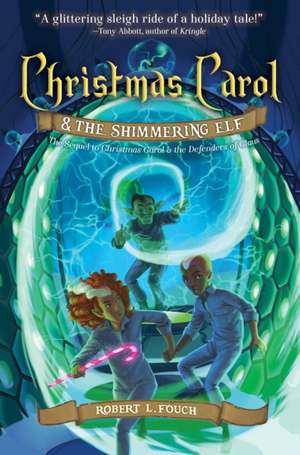 Christmas Carol & the Shimmering Elf: Volume 2 de Robert L. Fouch