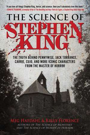 The Science of Stephen King: The Truth Behind Pennywise, Jack Torrance, Carrie, Cujo, and More Iconic Characters from the Master of Horror de Meg Hafdahl