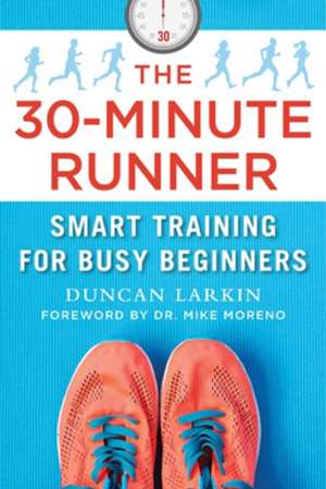 The 30-Minute Runner de Duncan Larkin