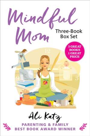 Mindful Mom Three-Book Box Set de Ali Katz