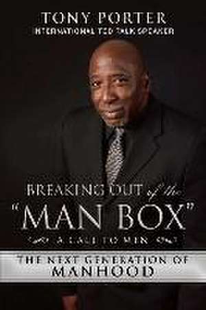 Breaking Out of the Man Box de Tony Porter