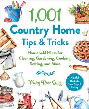 1,001 Country Home Tips & Tricks de Mary Rose Quigg