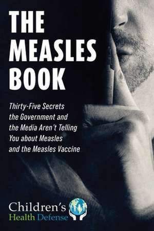 The Measles Book de Children's Health Defense