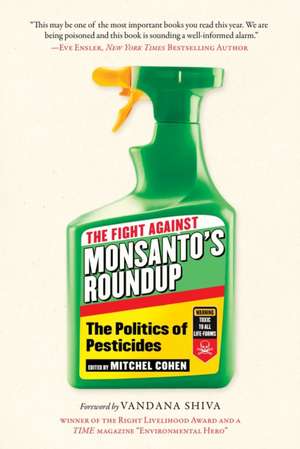 The Fight Against Monsanto's Roundup: The Politics of Pesticides de Vandana Shiva