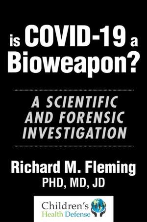 Is Covid-19 a Bioweapon? de Richard M Fleming