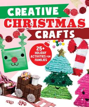 Creative Christmas Crafts: 25+ Holiday Activities for Families de Karin Andersson