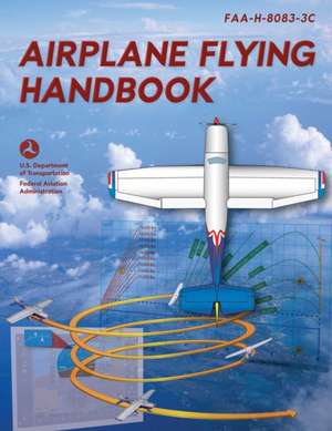 Airplane Flying Handbook de Federal Aviation Administration (Faa)