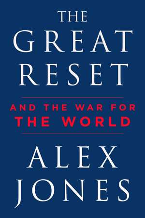 The Great Reset: And the War for the World de Alex Jones