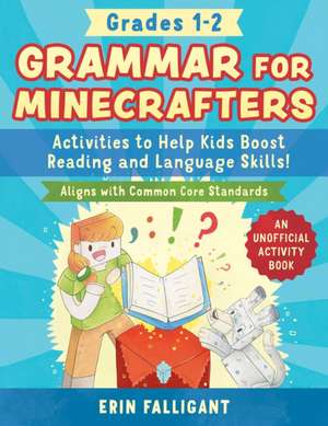 Grammar for Minecrafters: Grades 1-2 de Erin Falligant