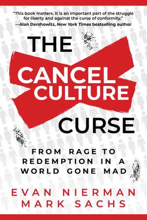 The Cancel Culture Curse: From Rage to Redemption in a World Gone Mad de Evan Nierman