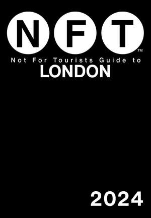 Not For Tourists Guide to London 2024 de Not For Tourists