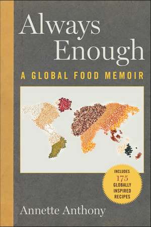 Always Enough: A Global Food Memoir de Annette Anthony