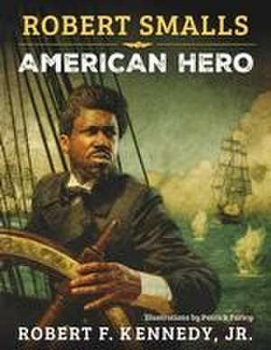 Robert Smalls de Robert F Kennedy