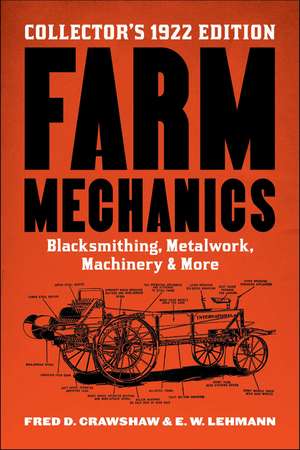 Farm Mechanics: The Collector's 1922 Edition de Fred D. Crawshaw