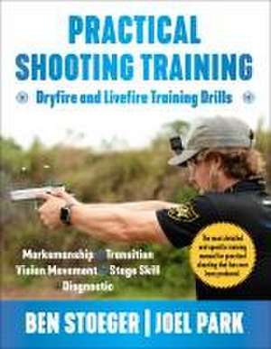 Practical Shooting Training de Ben Stoeger