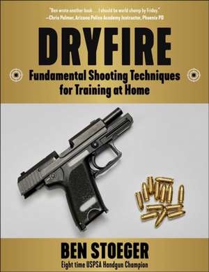 Dryfire de Ben Stoeger