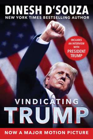 Vindicating Trump de Dinesh D'Souza