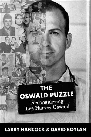 Oswald Puzzle: Reconsidering Lee Harvey Oswald de Larry Joe Hancock