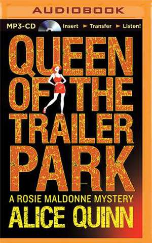 Queen of the Trailer Park de Alice Quinn