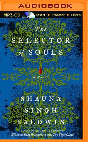 The Selector of Souls de Shauna Singh Baldwin