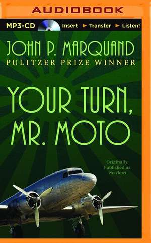 Your Turn, Mr. Moto de John P. Marquand