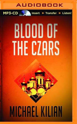 Blood of the Czars de Michael Kilian