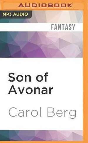 Son of Avonar de Carol Berg