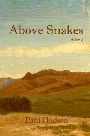 Above Snakes de Patti Hudson