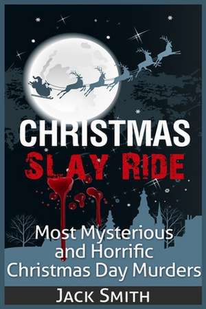 Christmas Slay Ride de Jack Smith