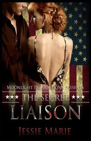 The Secret Liaison de Jessie Marie