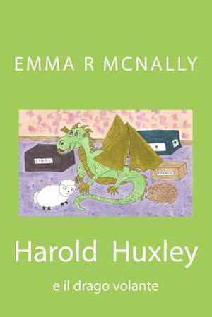 Harold Huxley E Il Drago Volante de Emma R. McNally