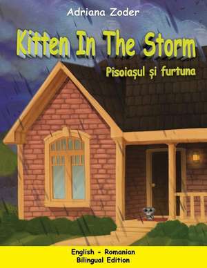 Kitten in the Storm - Pisoiasul Si Furtuna de Adriana Zoder