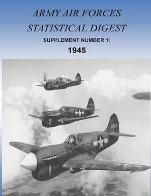 Army Air Forces Statistical Digest de Office of Air Force History and U. S. Air