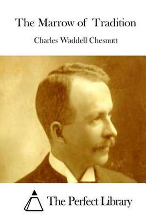 The Marrow of Tradition de Charles Waddell Chesnutt