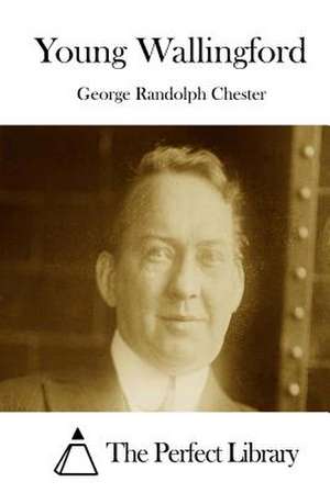Young Wallingford de George Randolph Chester